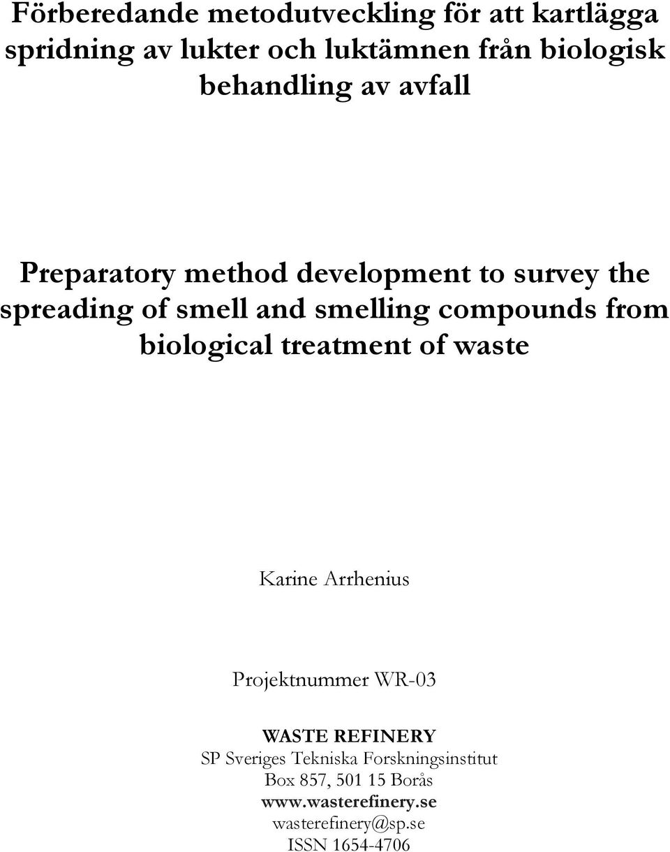 compounds from biological treatment of waste Karine Arrhenius Projektnummer WR-03 WASTE REFINERY SP
