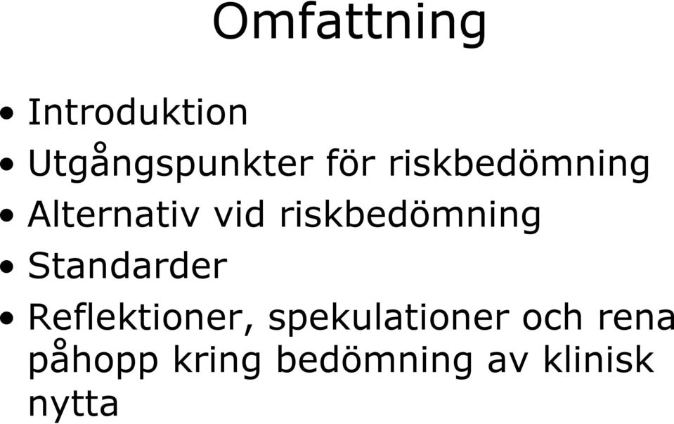 Standarder Reflektioner, spekulationer och