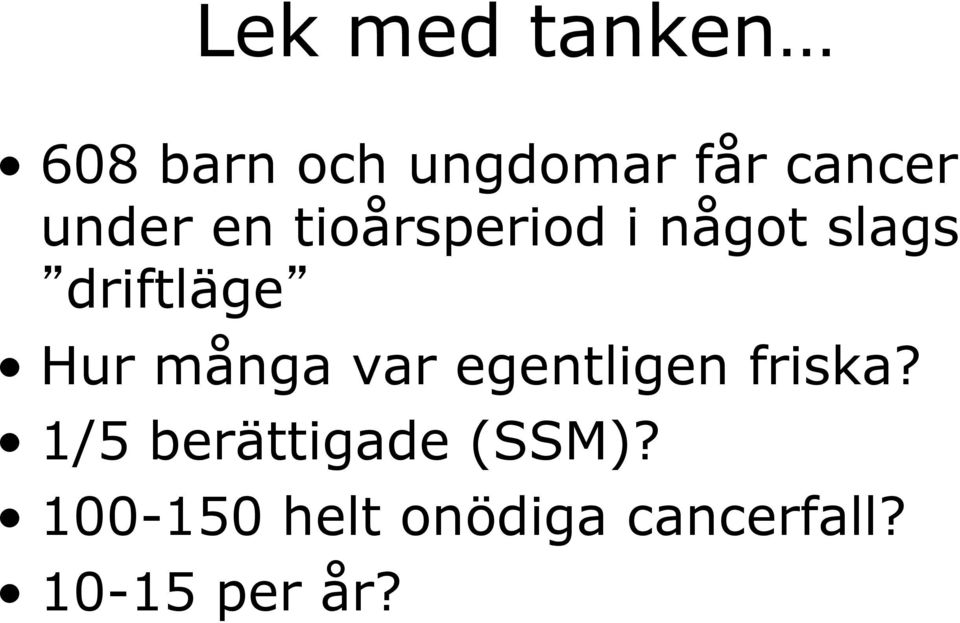 Hur många var egentligen friska?