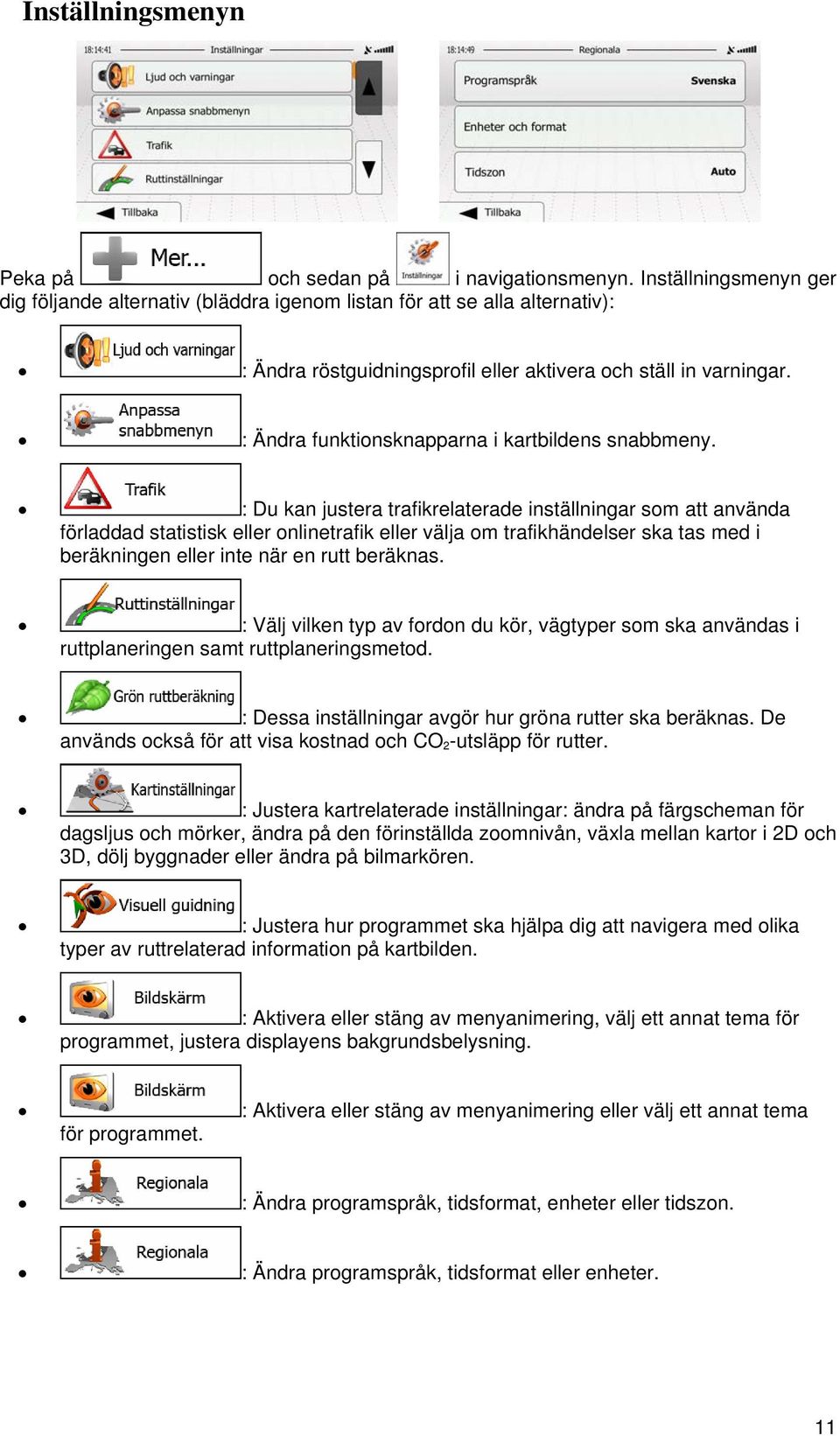 : Ändra funktionsknapparna i kartbildens snabbmeny.