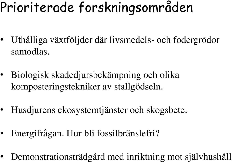 Biologisk skadedjursbekämpning och olika komposteringstekniker av stallgödseln.