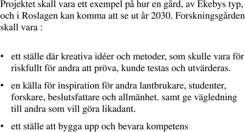 att pröva, kunde testas och utvärderas.