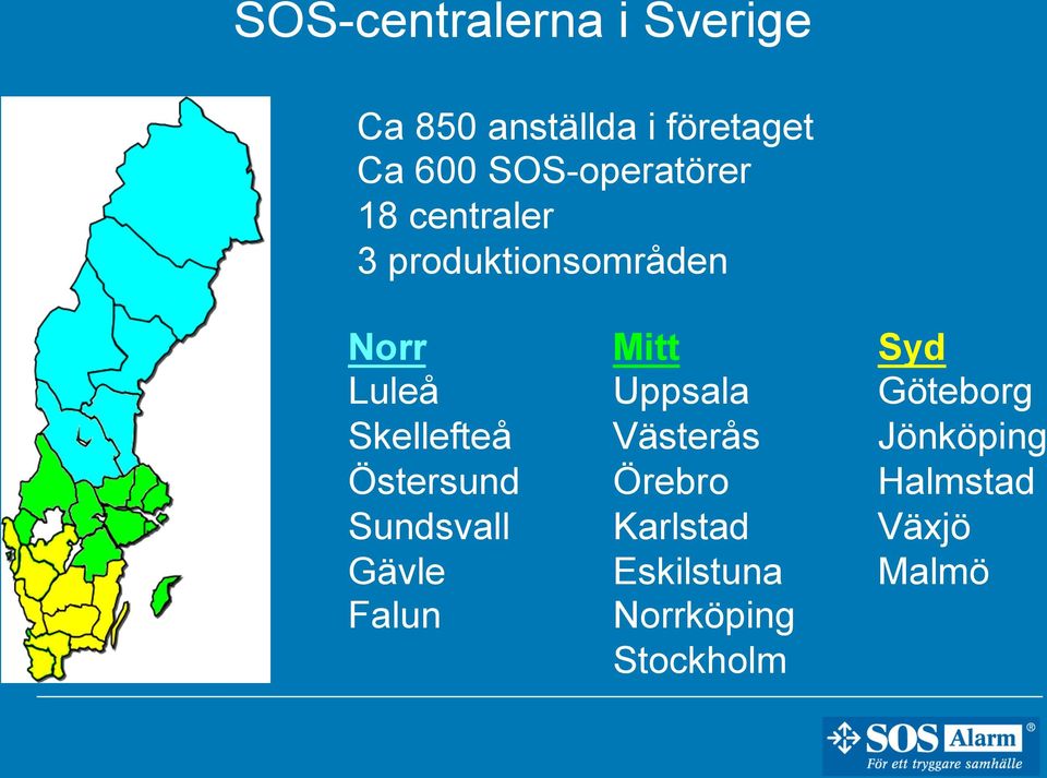 Skellefteå Östersund Sundsvall Gävle Falun Mitt Uppsala Västerås