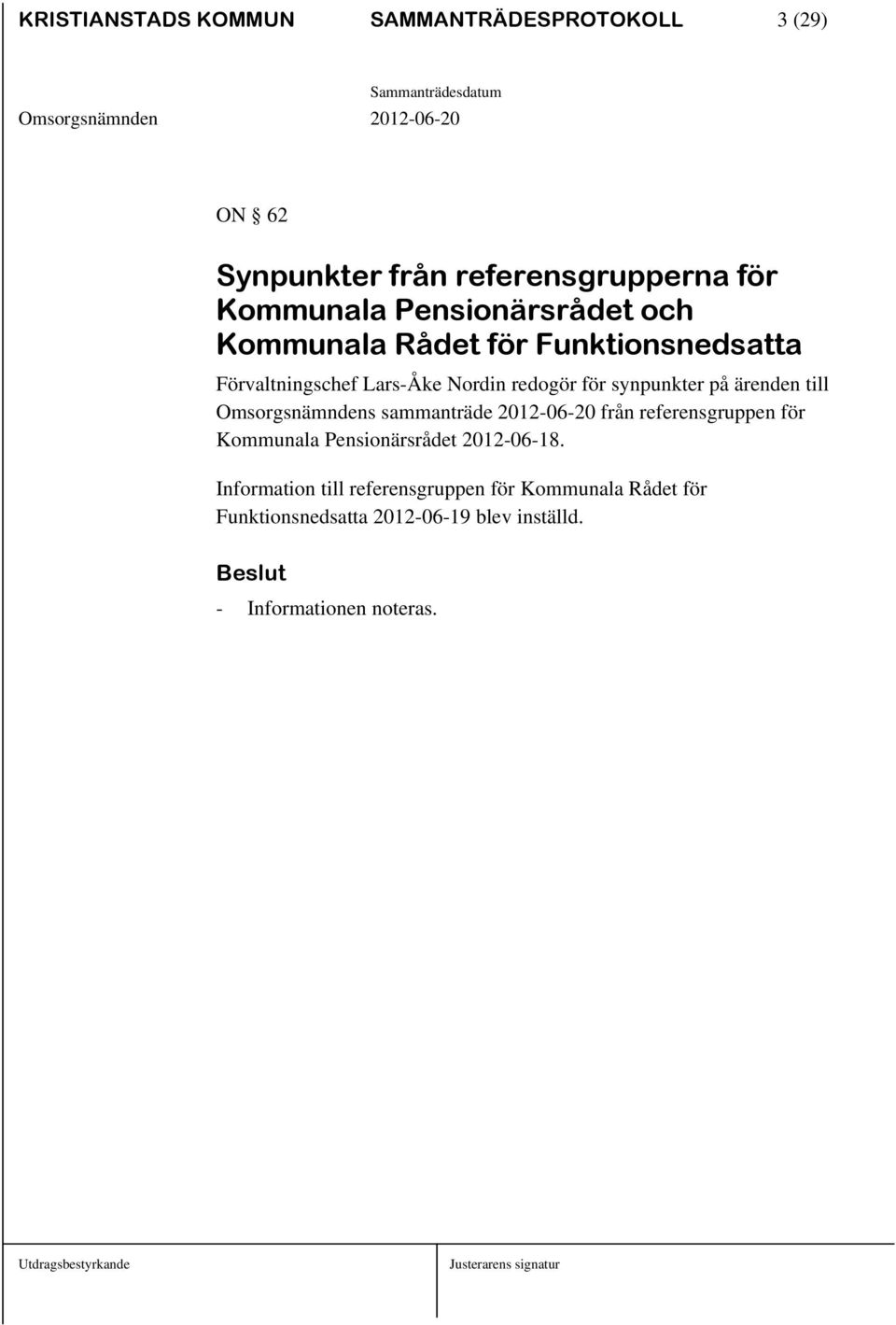 på ärenden till Omsorgsnämndens sammanträde 2012-06-20 från referensgruppen för Kommunala Pensionärsrådet
