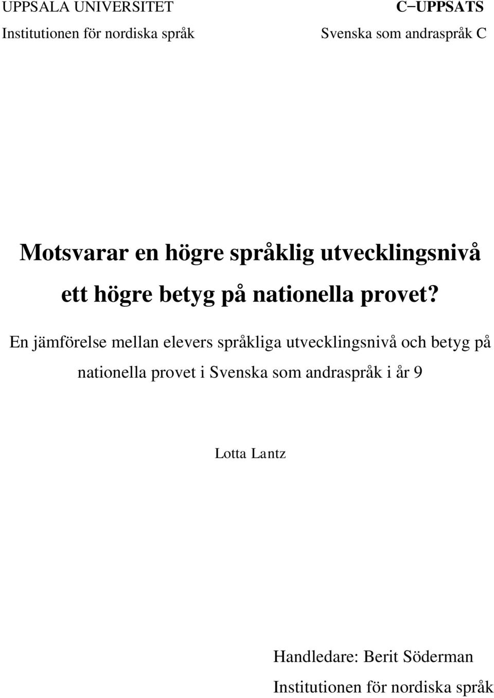 En jämförelse mellan elevers språkliga utvecklingsnivå och betyg på nationella provet i