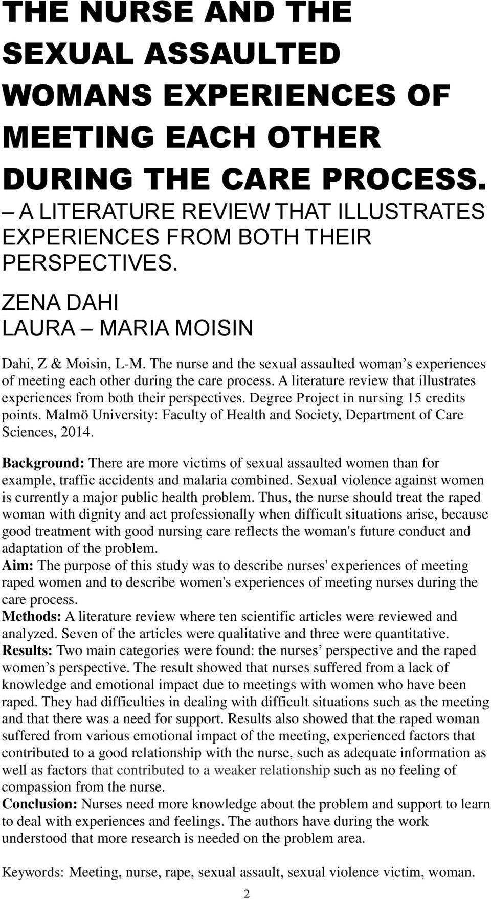 A literature review that illustrates experiences from both their perspectives. Degree Project in nursing 15 credits points.