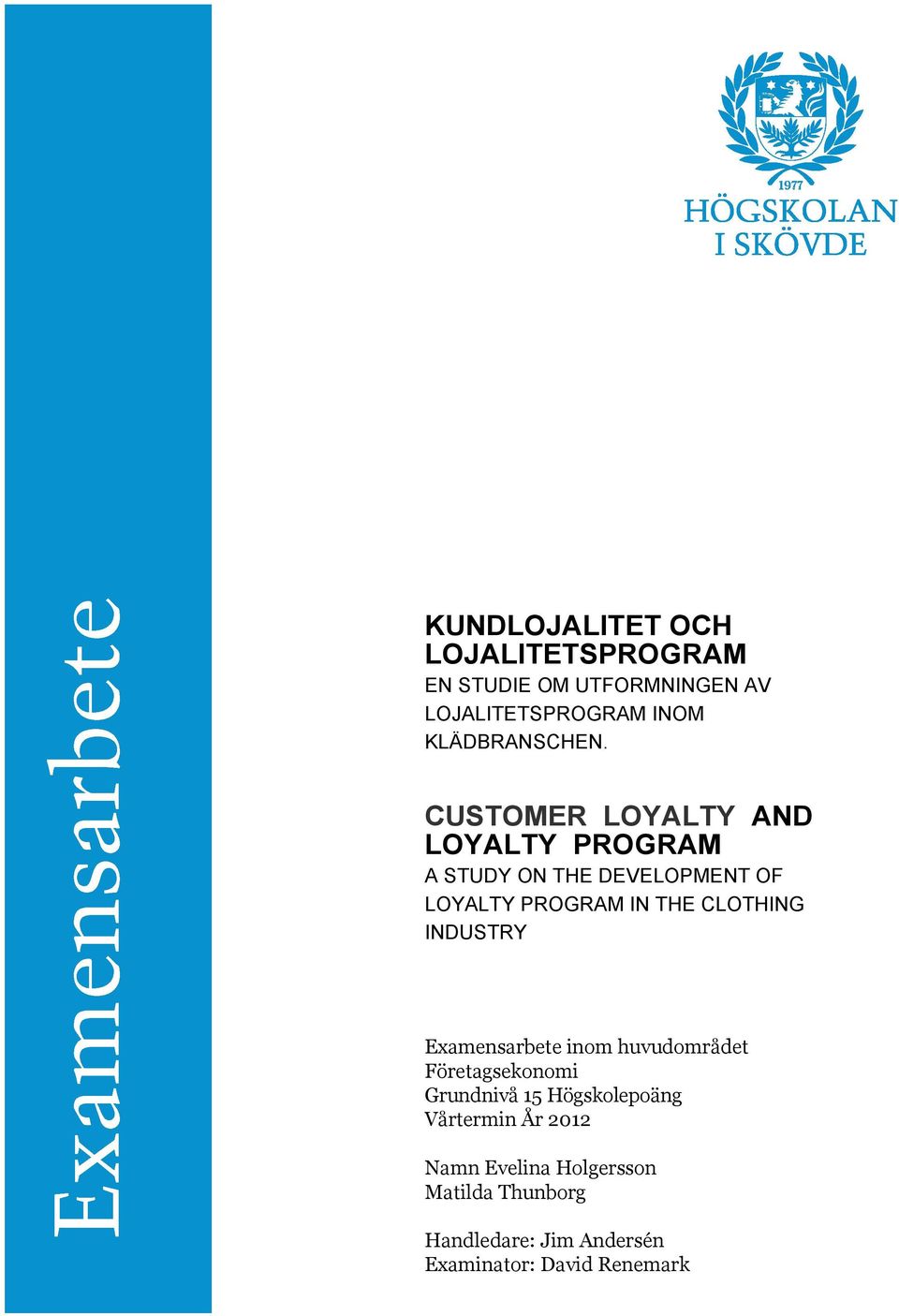 CUSTOMER LOYALTY AND LOYALTY PROGRAM A STUDY ON THE DEVELOPMENT OF LOYALTY PROGRAM IN THE CLOTHING
