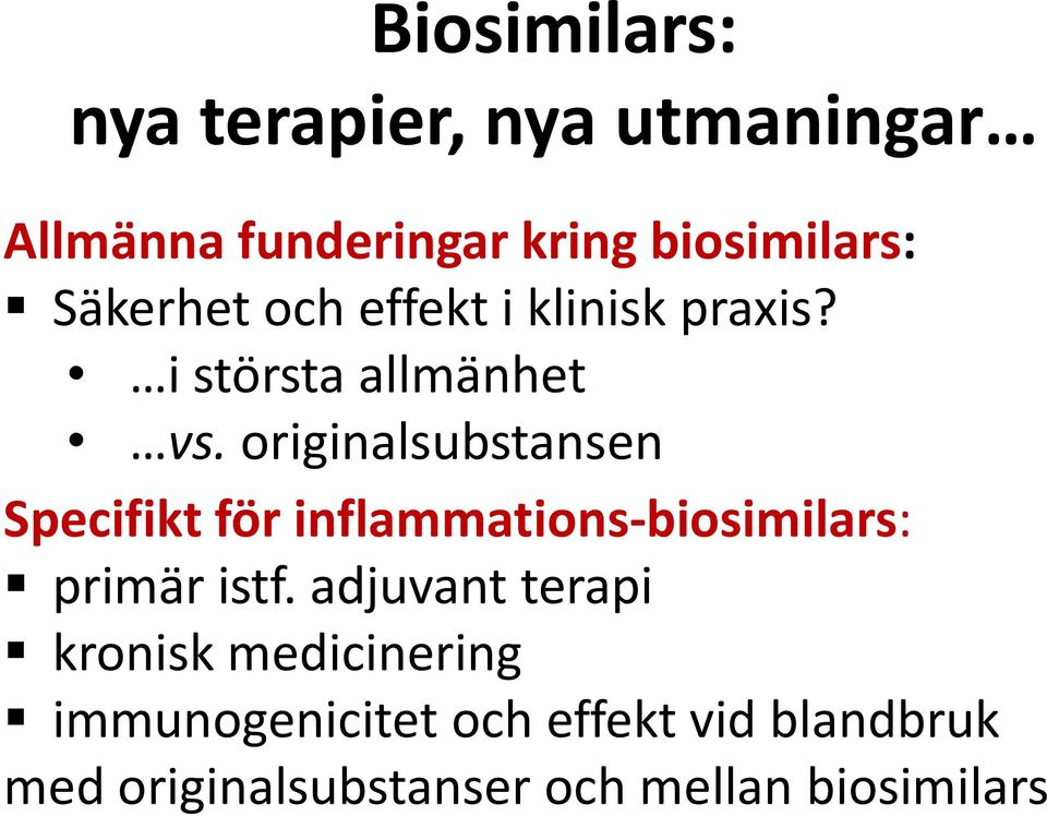 originalsubstansen Specifikt för inflammations-biosimilars: primär istf.