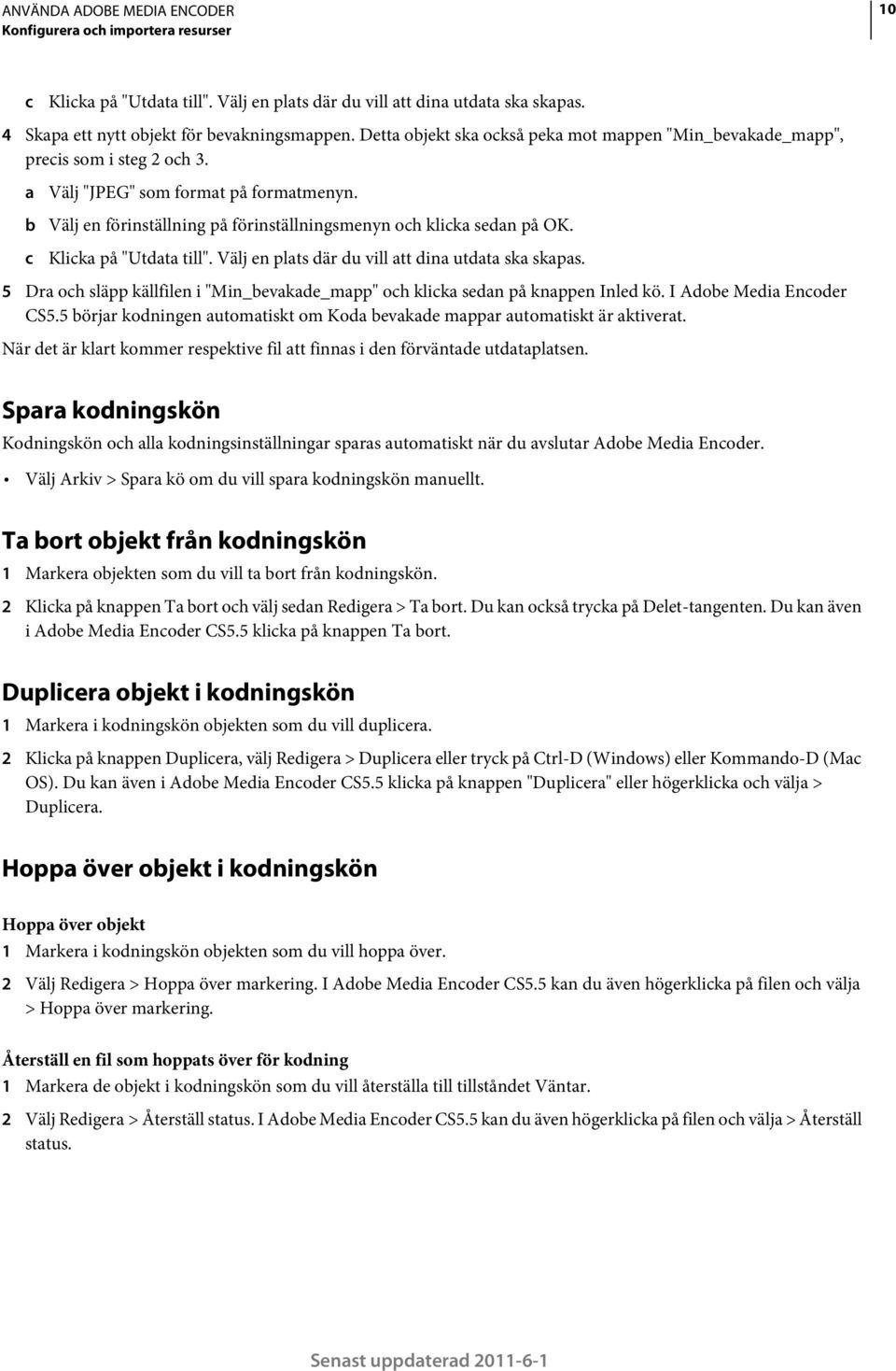 Välj en förinställning på förinställningsmenyn och klicka sedan på OK. Klicka på "Utdata till". Välj en plats där du vill att dina utdata ska skapas.