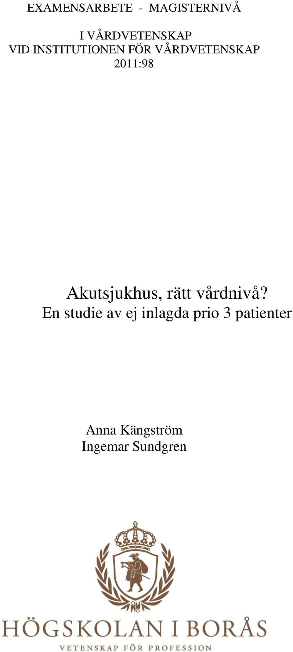Akutsjukhus, rätt vårdnivå?