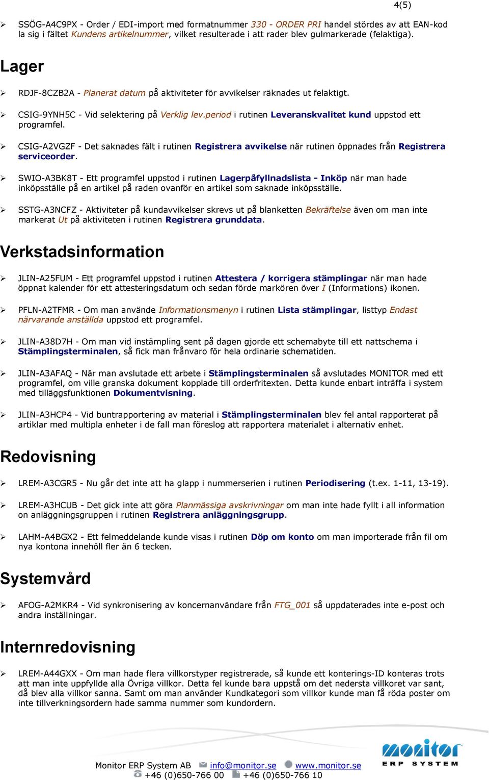 CSIG-A2VGZF - Det saknades fält i rutinen Registrera avvikelse när rutinen öppnades från Registrera serviceorder.