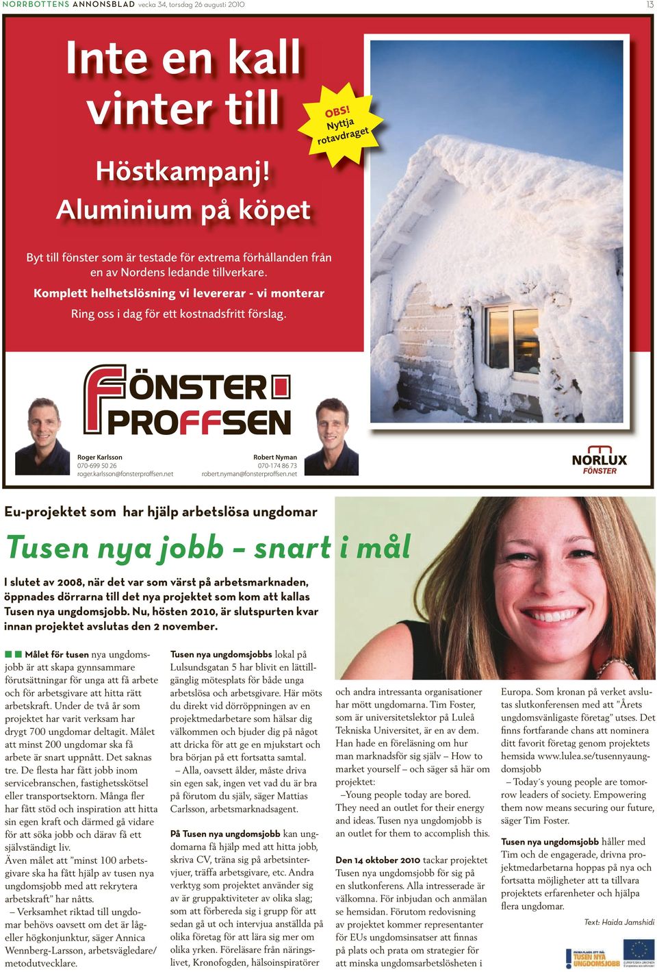 krlsson@fonsterproffsen.net Robert Nymn 070-174 86 73 robert.nymn@fonsterproffsen.