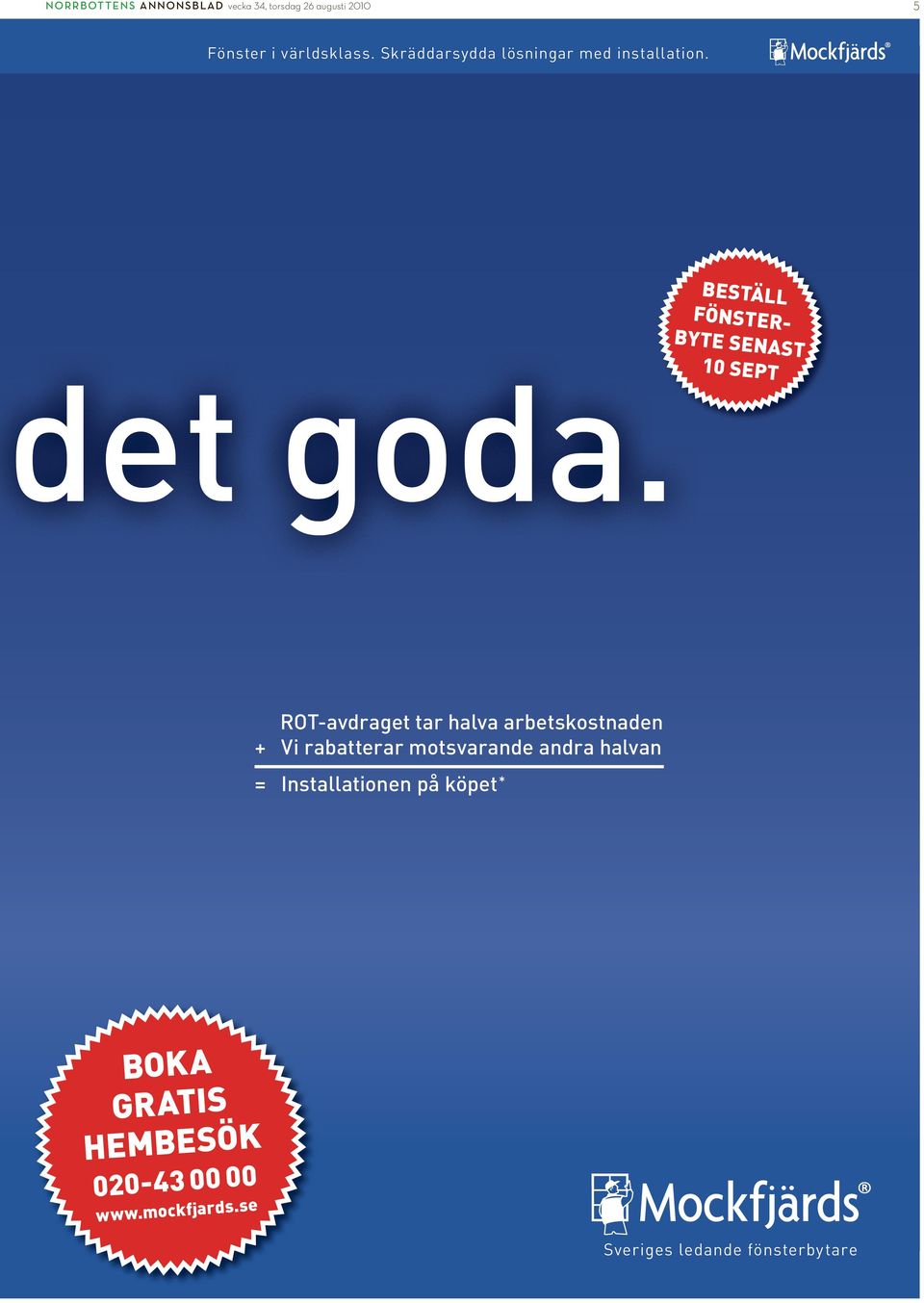 beställ FÖNSTERBYTE SENA ST 10 SEPT det god.