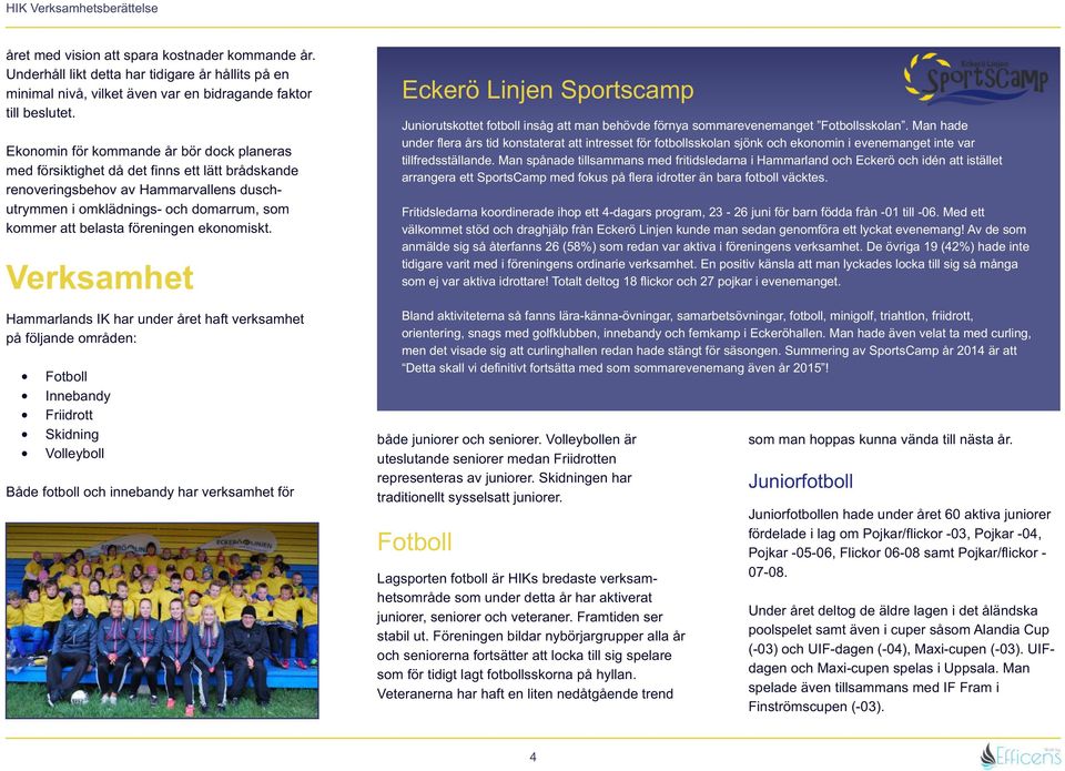 föreningen ekonomiskt.