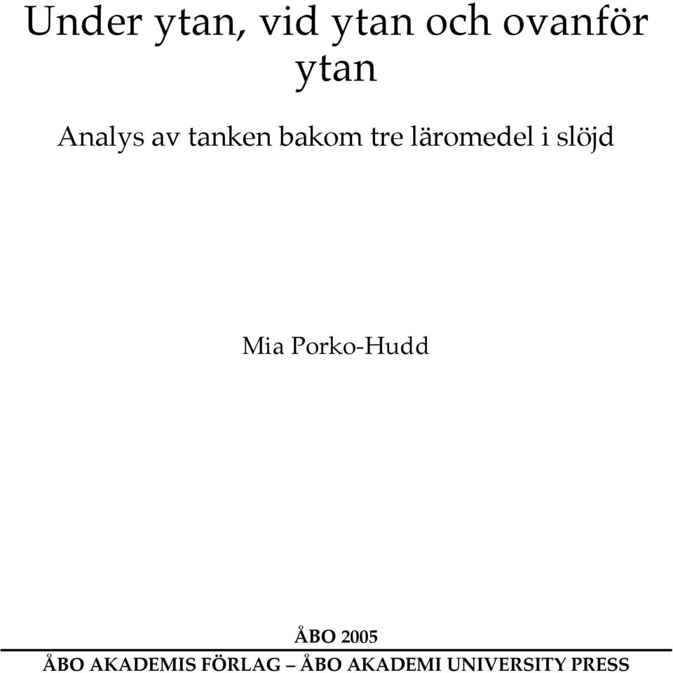 slöjd Mia Porko-Hudd ÅBO 2005 ÅBO