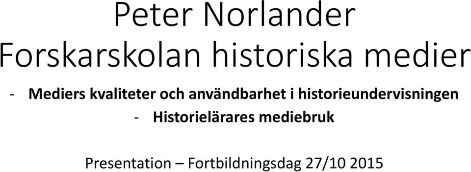 i historieundervisningen - Historielärares