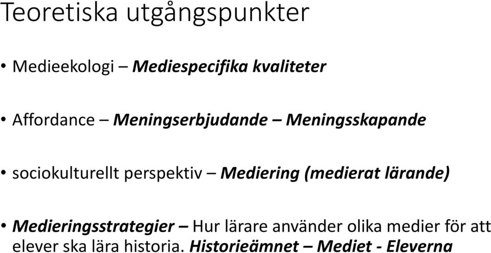 Mediering (medierat lärande) Medieringsstrategier Hur lärare använder