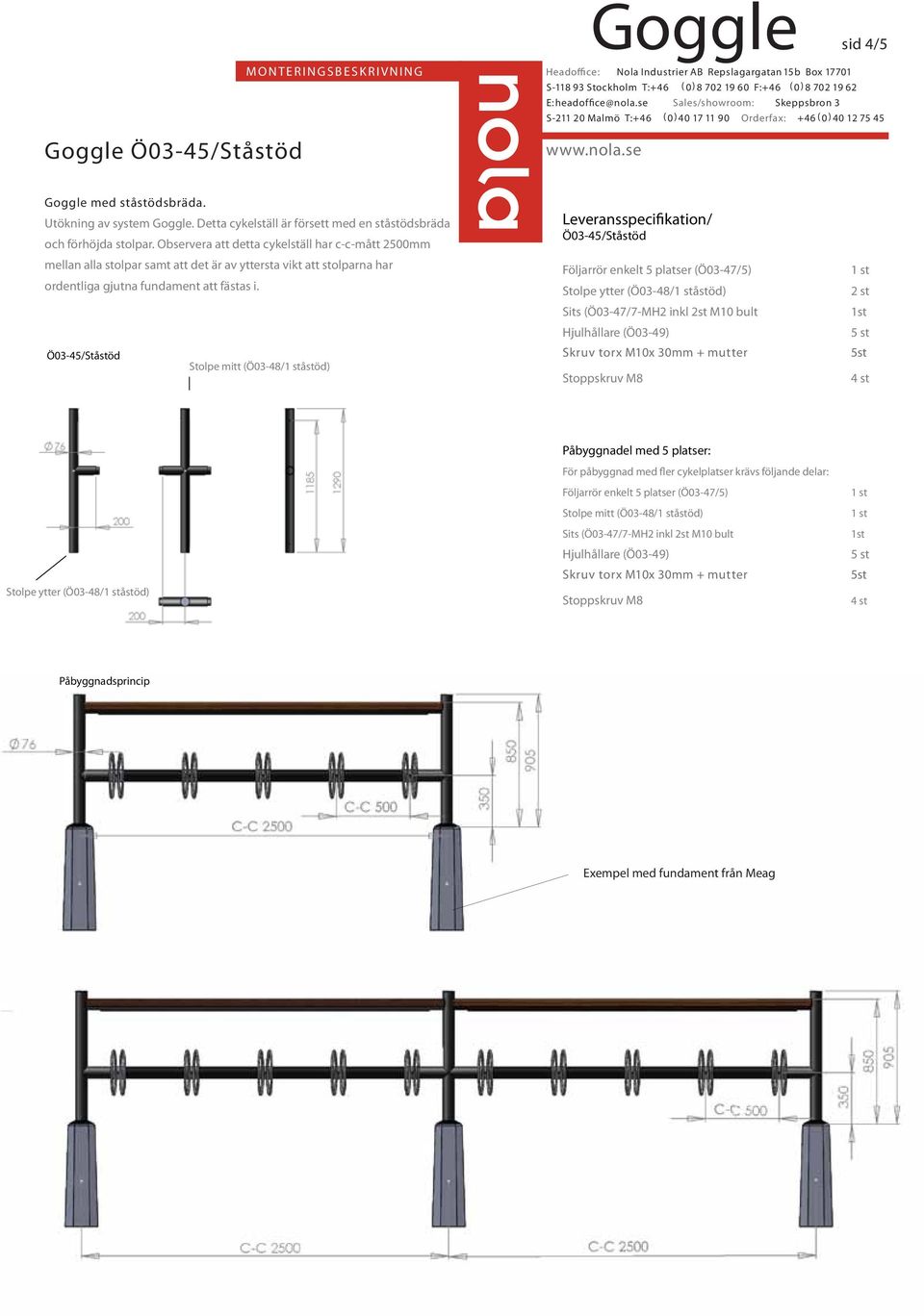 Ö03-45/Ståstöd Stolpe mitt (Ö03-48/åstöd) Leveransspecifikation/ Ö03-45/Ståstöd Stolpe ytter (Ö03-48/åstöd) Sits (Ö03-47/7-MH2 inkl 2st M10 bult Stoppskruv M8 1st Med tilläggsbeteckning M