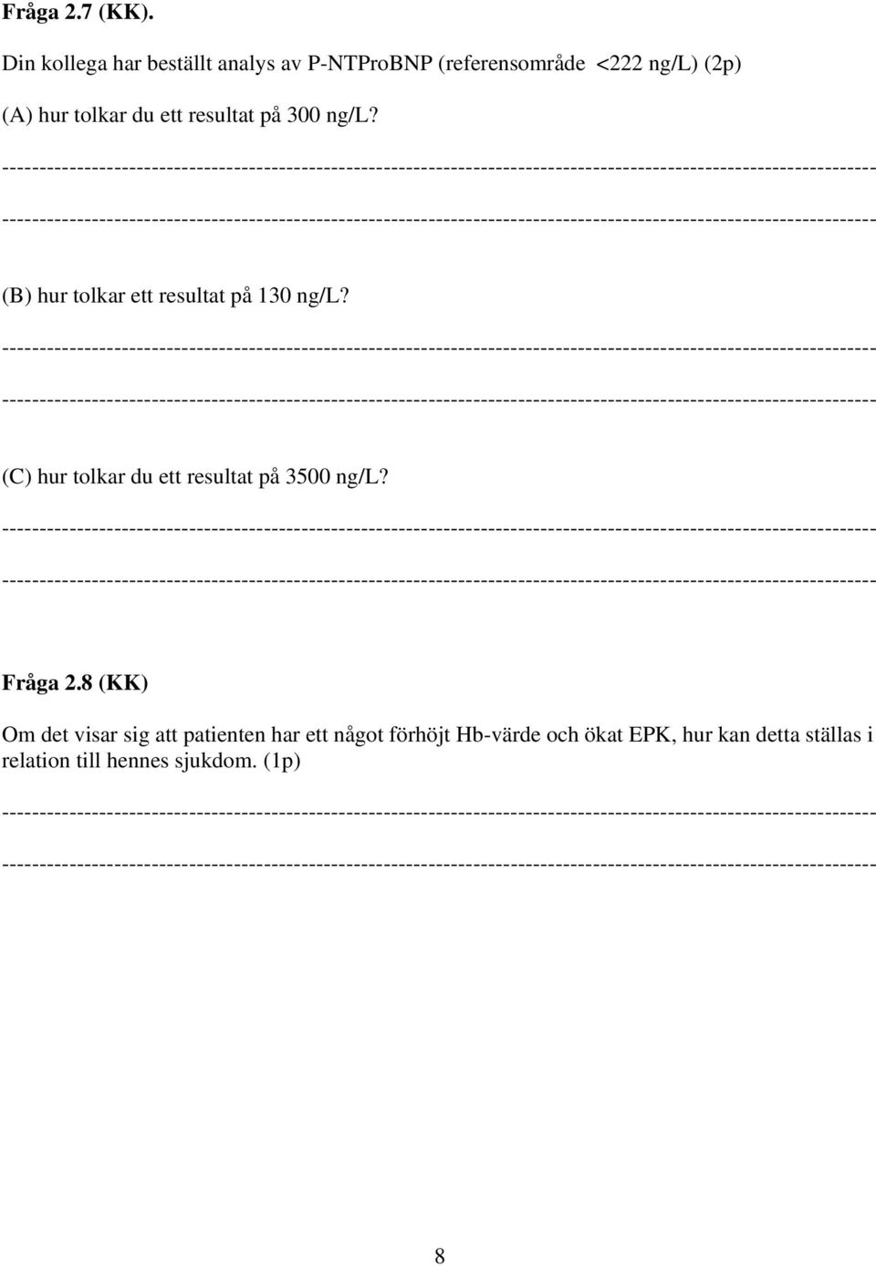 du ett resultat på 300 ng/l? (B) hur tolkar ett resultat på 130 ng/l?