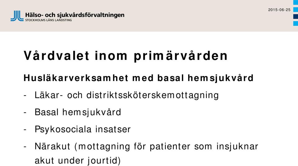 distriktssköterskemottagning - Basal hemsjukvård -