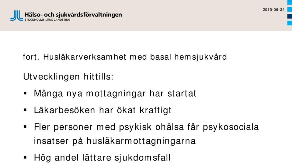 Många nya mottagningar har startat Läkarbesöken har ökat kraftigt