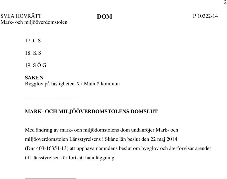 ändring av mark- och miljödomstolens dom undanröjer Mark- och miljööverdomstolen Länsstyrelsens i