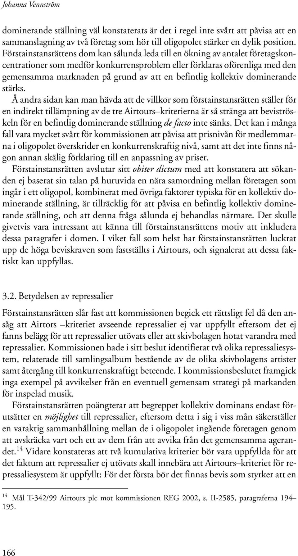befintlig kollektiv dominerande stärks.