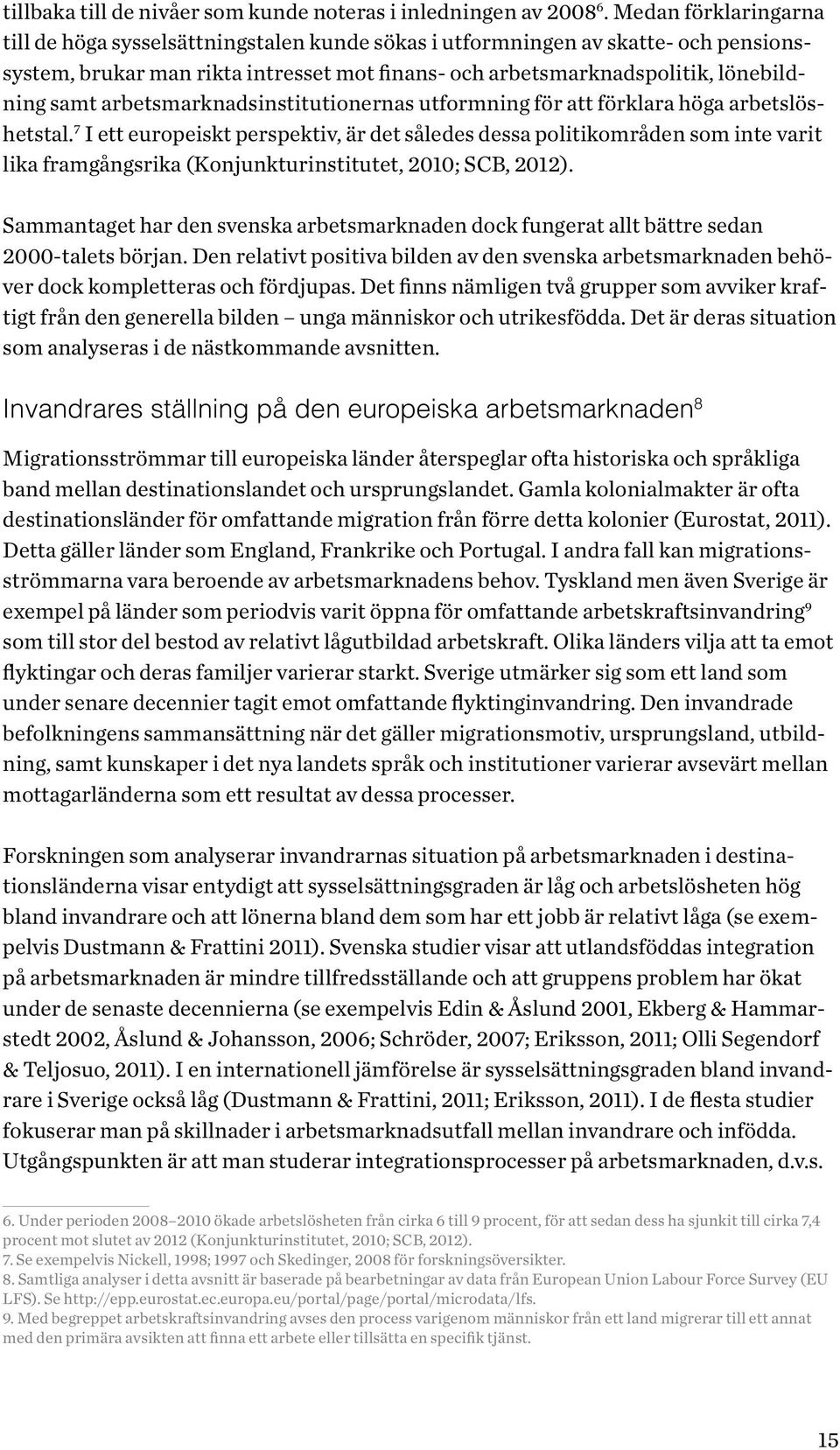 arbetsmarknadsinstitutionernas utformning för att förklara höga arbetslöshetstal.