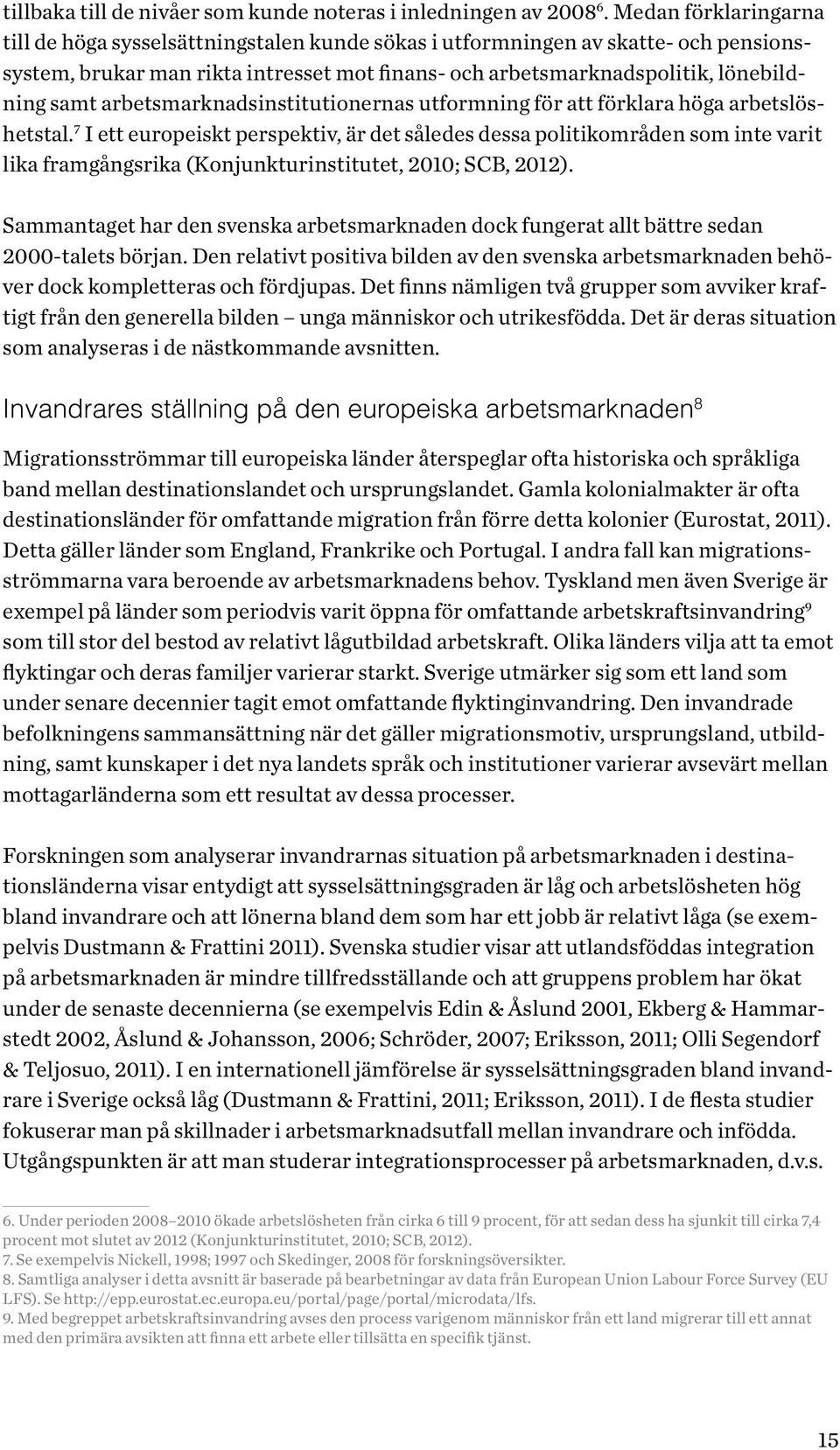 arbetsmarknadsinstitutionernas utformning för att förklara höga arbetslöshetstal.