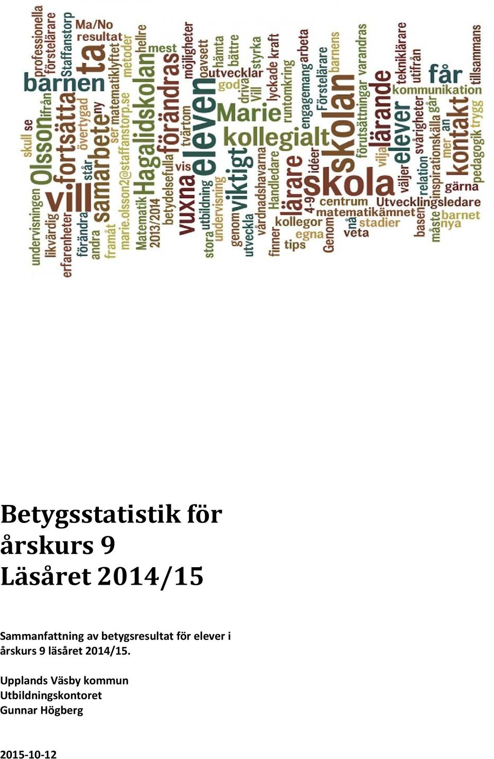 årskurs 9 läsåret 2014/15.