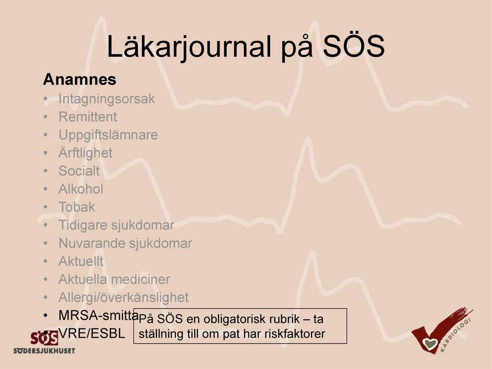 Allergi/överkänslighet MRSA-smitta VRE/ESBL På SÖS