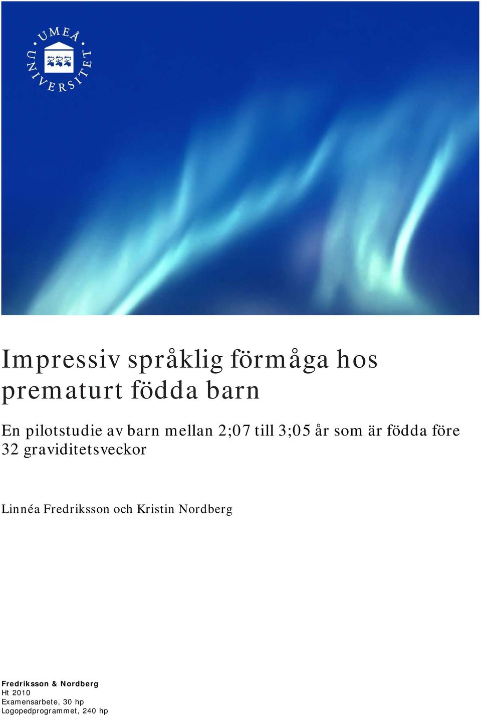 32 graviditetsveckor Linnéa Fredriksson och Kristin Nordberg