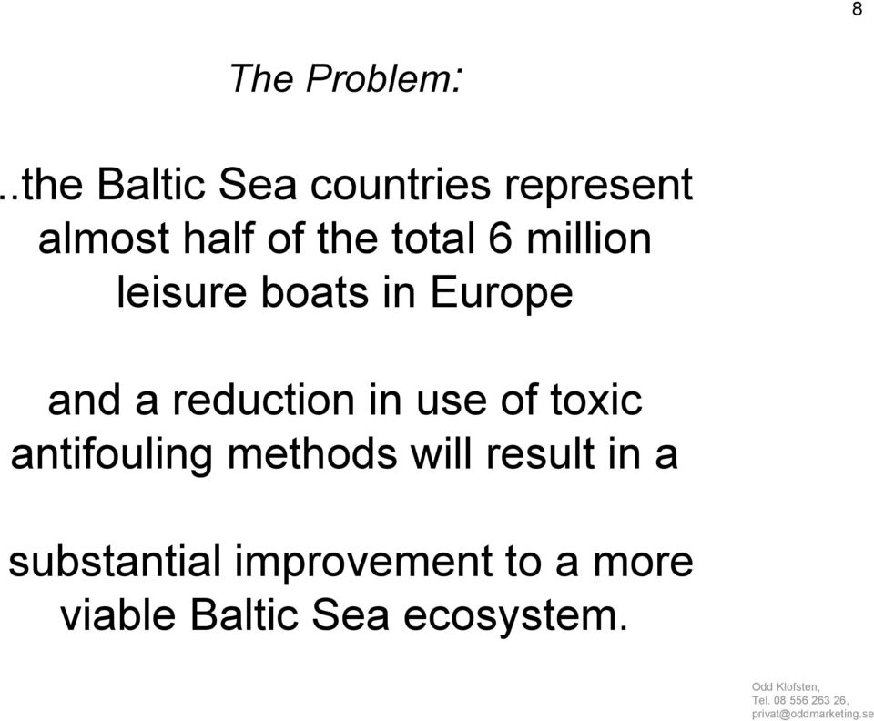 6 million leisure boats in Europe and a reduction in use of