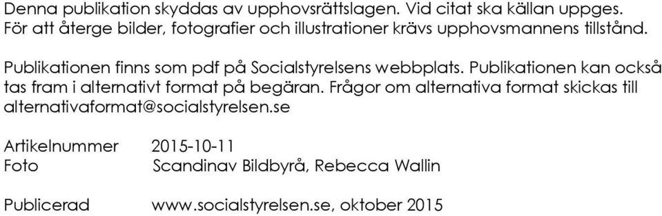 Publikationen finns som pdf på Socialstyrelsens webbplats.