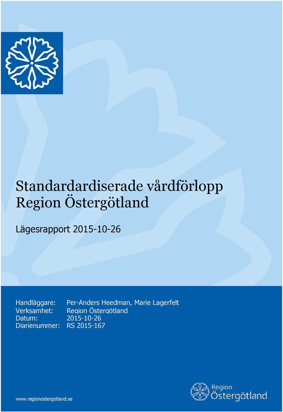 Marie Lagerfelt Verksamhet: Region Östergötland Datum: