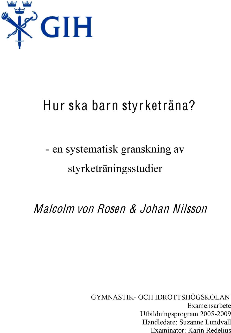 von Rosen & Johan Nilsson GYMNASTIK- OCH IDROTTSHÖGSKOLAN