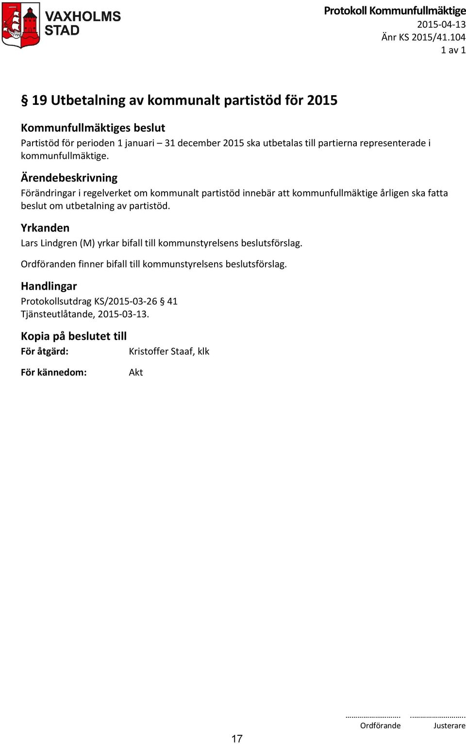 representerade i kommunfullmäktige.