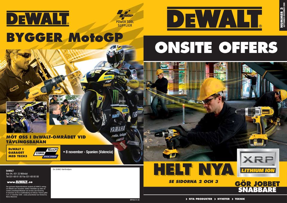 DEWALT förbehåller sig rätten att revidera produktspecifikationer när så krävs utan förvarning. Vi reserverar oss för ev slutförsäljning och feltryck.