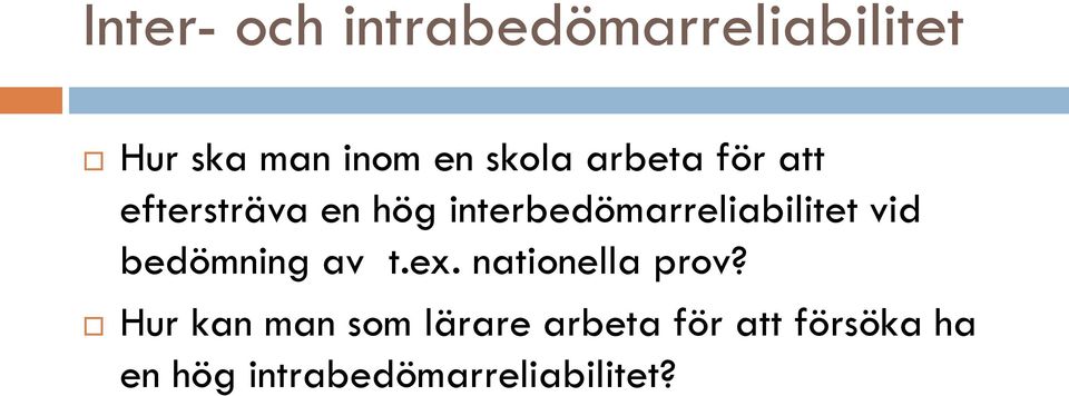 interbedömarreliabilitet vid bedömning av t.ex.