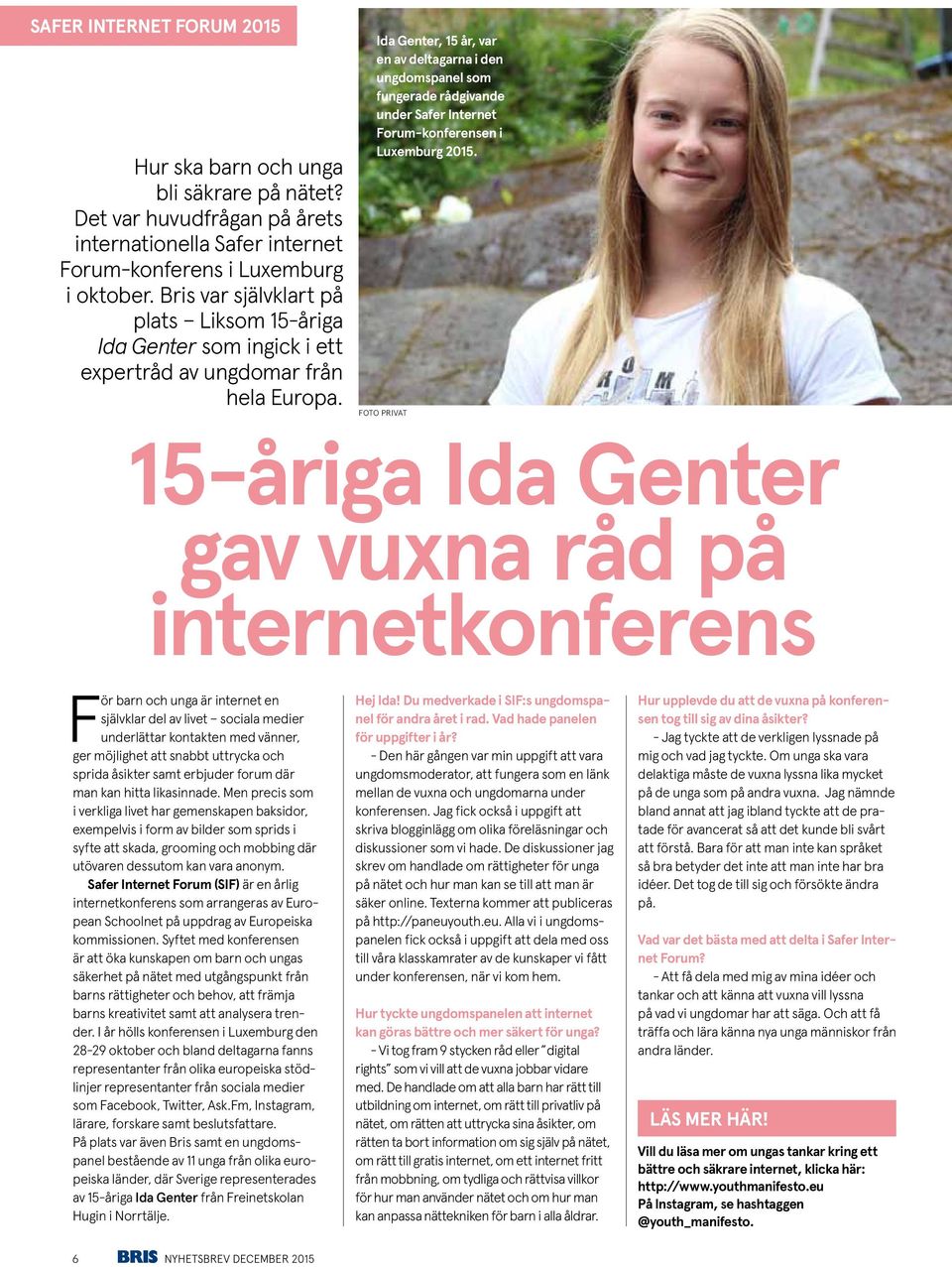 Ida Genter, 15 år, var en av deltagarna i den ungdomspanel som fungerade rådgivande under Safer Internet Forum-konferensen i Luxemburg 2015.