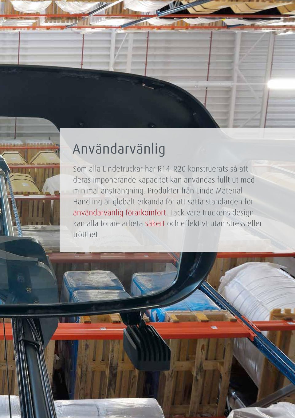 Produkter från Linde Material Handling är globalt erkända för att sätta standarden för