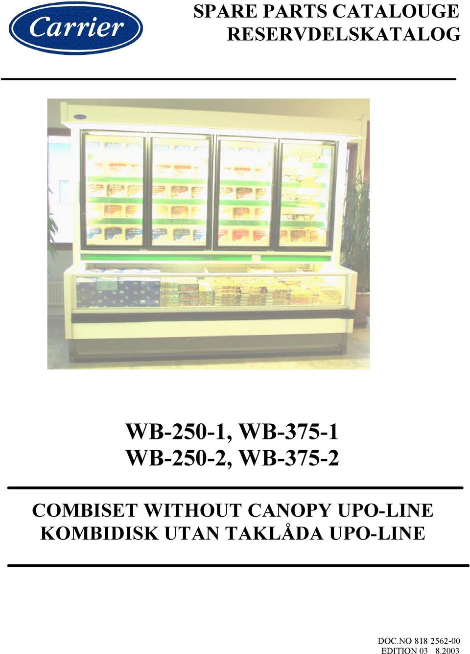 COMBISET WITHOUT CANOPY -LINE KOMBIDISK