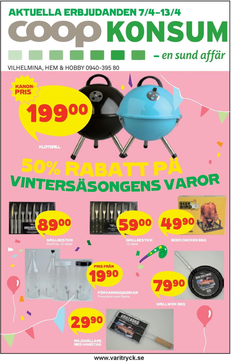 Rostfria, 12-delar 59** 49)* GRILLBESTICK 12-delar BEER CHICKEN BBQ 29)* PRIS