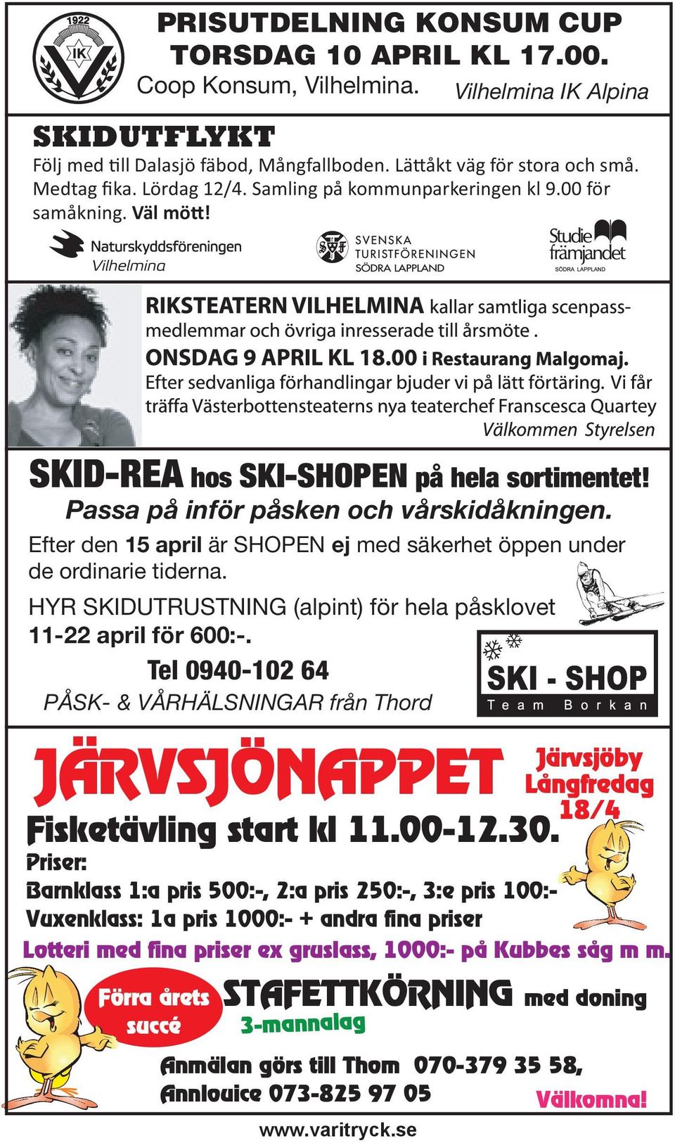 Efter den 15 april är SHOPEN ej med säkerhet öppen under de ordinarie tiderna. HYR SKIDUTRUSTNING (alpint) för hela påsklovet 11-22 april för 600:-.