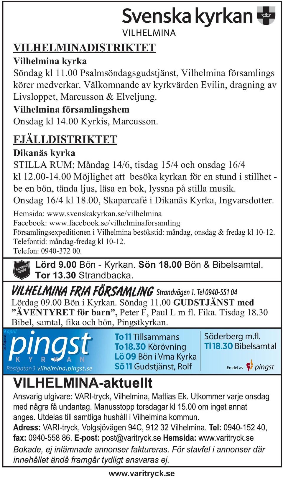 FJÄLLDISTRIKTET Dikanäs kyrka STILLA RUM; Måndag 14/6, tisdag 15/4 och onsdag 16/4 kl 12.00-14.