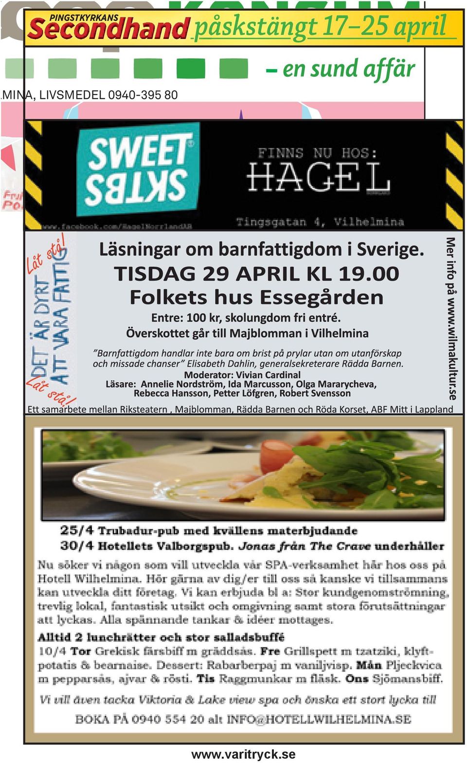 2 st/hushåll. 99k K GRILLAD KYCKLINGFILÉ Grillad i butiken 59k Zoegas/Löfbergs/Classic Välj mellan Zoegas Mezzo, Blue Java, Skåne, Intenzo, Dark temptation, Classic, Löfbergs.