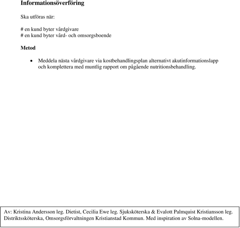 pågående nutritionsbehandling. Av: Kristina Andersson leg. Dietist, Cecilia Ewe leg.