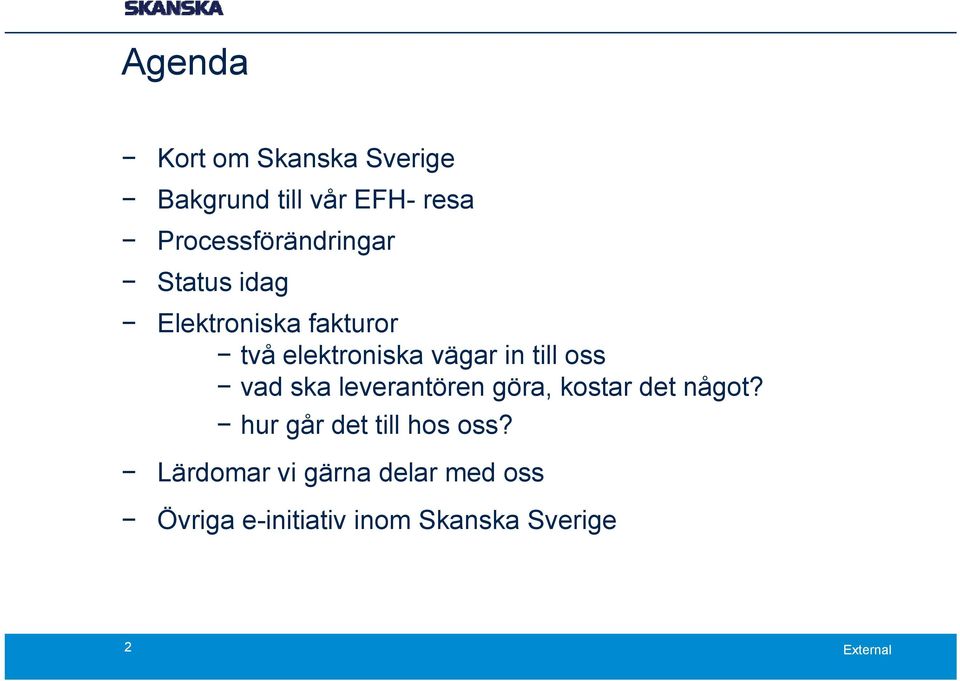 elektroniska vägar in till oss vad ska leverantören göra, kostar det något?