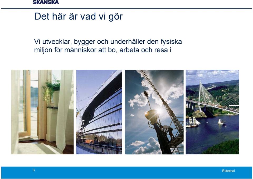 underhåller den fysiska