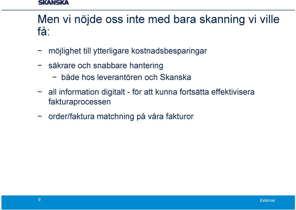 leverantören och Skanska all information digitalt - för att kunna